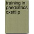Training In Paediatrics Oxstti P