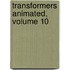 Transformers Animated, Volume 10