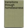 Transitions Through Homelessness door Carol McNaughton