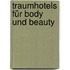 Traumhotels für Body und Beauty