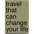 Travel That Can Change Your Life