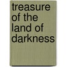 Treasure Of The Land Of Darkness door Janet Martin