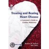 Treating & Beating Heart Disease door Barbara H. Roberts