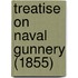 Treatise On Naval Gunnery (1855)