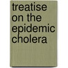 Treatise on the Epidemic Cholera door Frederick Corbyn