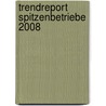 Trendreport Spitzenbetriebe 2008 door Onbekend