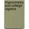 Trigonometry and College Algebra door Willie L. Thomas