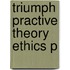 Triumph Practive Theory Ethics P