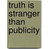 Truth Is Stranger Than Publicity door Alton Delmore