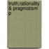 Truth,rationality & Pragmatism P