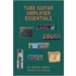 Tube Guitar Amplifier Essentials