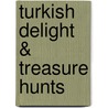 Turkish Delight & Treasure Hunts door Jane Brocket