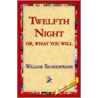Twelfth Night; Or, What You Will door William Aldis Wright
