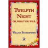 Twelfth Night; Or, What You Will by William Aldis Wright