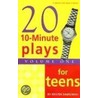 Twenty 10-Minute Plays for Teens by Kristen Dabrowski