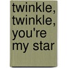 Twinkle, Twinkle, You'Re My Star door Sandra Magsamen