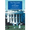 Two First Ladies And A President by Bhupat Rawal PhD