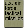 U.S. Air Force Tactical Missiles door Mr. Robert Bolton