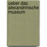 Ueber Das Alexandrinische Museum door Georg Heinrich Klippel