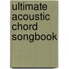 Ultimate Acoustic Chord Songbook door Onbekend
