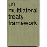 Un Multilateral Treaty Framework by Unknown
