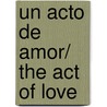 Un acto de amor/ The Act of Love door Howard Jacobson