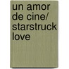 Un amor de cine/ Starstruck Love door Vv. Aa