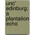 Unc' Edinburg; A Plantation Echo
