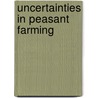 Uncertainties in Peasant Farming door Sutti Ortiz