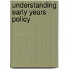Understanding Early Years Policy by Peter Baldock