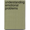 Understanding Emotional Problems by Windy Dryden