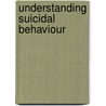 Understanding Suicidal Behaviour by Rory O'Connor