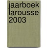 Jaarboek larousse 2003