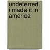 Undeterred, I Made It in America by Charlotte Kahn