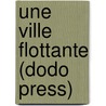 Une Ville Flottante (Dodo Press) door Jules Vernes