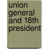 Union General and 18th President