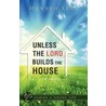 Unless The Lord Builds The House door Howard Lull