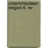 Unterrichtsideen Religion 6. Rsr door Onbekend