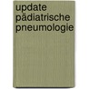 Update Pädiatrische Pneumologie door Onbekend
