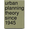 Urban Planning Theory Since 1945 door Nigel Taylor