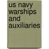 Us Navy Warships And Auxiliaries