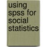 Using Spss For Social Statistics
