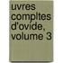 Uvres Compltes D'Ovide, Volume 3