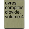 Uvres Compltes D'Ovide, Volume 4 door Charles Louis Panckoucke
