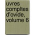 Uvres Compltes D'Ovide, Volume 6