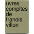 Uvres Compltes de Franois Villon