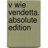 V wie Vendetta. Absolute Edition by David Lloyd