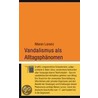 Vandalismus als Alltagsphänomen by Maren Lorenz