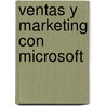 Ventas y Marketing Con Microsoft by Matias S. Garcia Fronti