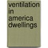 Ventilation In America Dwellings